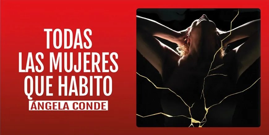 TODAS LAS MUJERES QUE HABITO - ÁNGELA CONDE